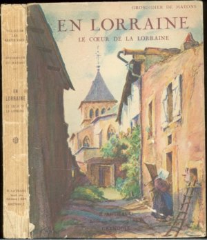 antiquarisches Buch – M. Grosdidier de Matons (Autor) – En Lorraine - Le coeur de la Lorraine