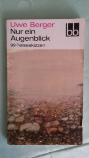 Nur ein Augenblick - 99 Reiseskizzen