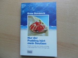 gebrauchtes Buch – Erma Bombeck – Nur der Pudding hört mein Seufzen