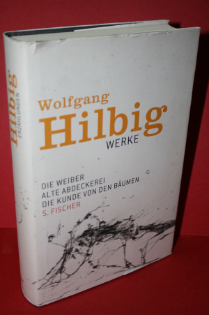 gebrauchtes Buch – Wolfgang Hilbig – W. Hilbig; Werke, Band 3: Die Weiber / Alte Abdeckerei / Die Kunde von den Bäumen.