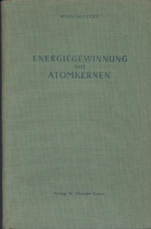 antiquarisches Buch – Wilhelm Fucks – Energiegewinnung aus Atomkernen.