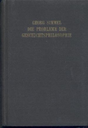 Die Probleme der Geschichtsphilosophie. Eine erkenntnistheoretische Studie. 5. Auflage.