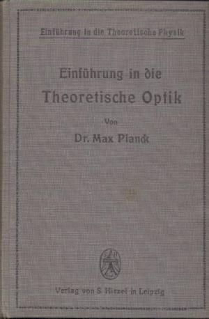 Einführung in die Theoretische Optik. Zum Gebrauch bei Vorträgen, sowie zum Selbstunterricht.