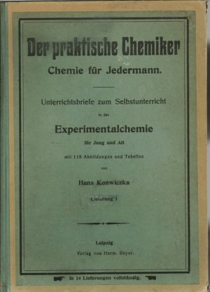 Der praktische Chemiker - Chemie für Jedermann - Unterrichtsbriefe zum Selbstunterricht