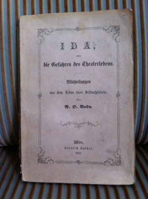 Ida, oder die Gefahren des Theaterlebens. Mittheilungen a.d. Leben e. Schauspielerin.