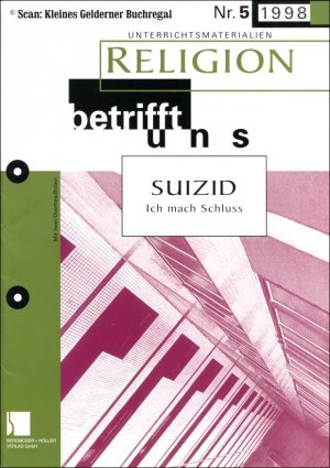 gebrauchtes Buch – Küsters, Matthias - pädagogisch-didaktische Fachzeitschrift – Religion betrifft uns 5/1998: SUIZID - Ich mach Schluss (Selbstmord - Selbsttötung) / mit zwei OH-Folien