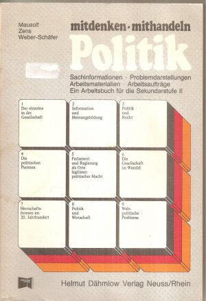 gebrauchtes Buch – Mausolf / Zens / Weber- Schäfer – Politik - mitdenken mithandeln - Sachinformationen / Problemdarstellunge / Arbeitsmaterialien / Arbeitsaufträge / Ein Arbeitsbuch für die Sekundarstufe II