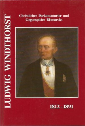 gebrauchtes Buch – Ludwig Windthorst, 1812-1891