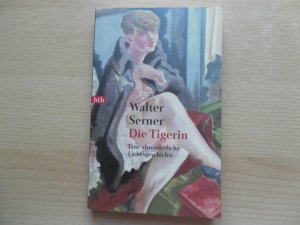 gebrauchtes Buch – Walter Serner – Das erzählerische Werk Band II / Die Tigerin - Eine absonderliche Liebesgeschichte