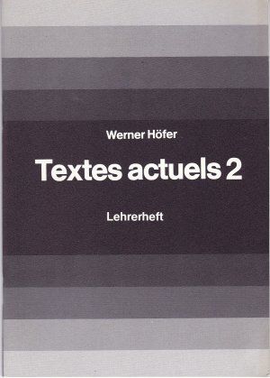 Textes actuels 2 -- Lehrerheft - Werner Höfer