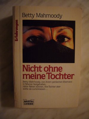 gebrauchtes Buch – Betty Mahmoody – Nicht ohne meine Tochter