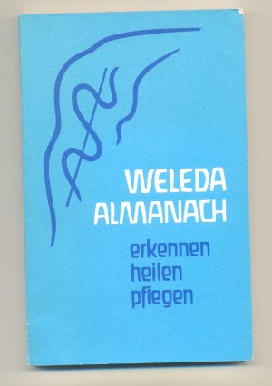 gebrauchtes Buch – Arnold Zeindler / Weleda – Weleda Almanach - erkennen, heilen, pflegen