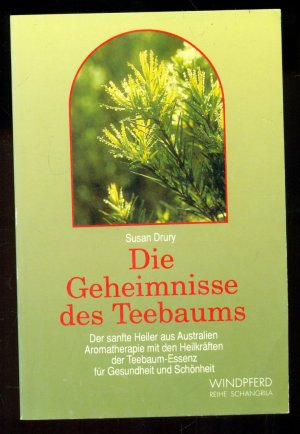 gebrauchtes Buch – Drury, Susan – Die Geheimnisse des Teebaums / Der sanfte Heiler aus Australien, Aromatherapie mit den Heilkräften der Teebaum-Essenz für Gesundheit und Schönheit