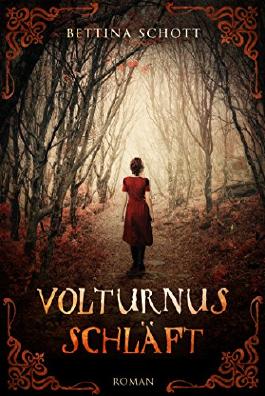 neues Buch – Bettina Schott – Volturnus schläft. Roman aus dem Schwarzwald