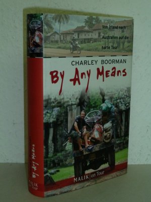 gebrauchtes Buch – Boorman , Charley – By Any Means. - Von Irland nach Australien auf die harte Tour.