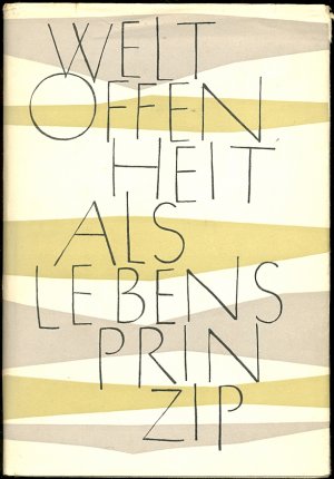 Weltoffenheit als Lebensprinzip Begegnungen mit christlichen Kulturschaffenden in der DDR