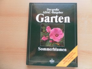 gebrauchtes Buch – R. Bäßler, E. Deiser, R. Eichin, H. Loeser, B. Stein – Sommerblumen - Der große ADAC-Ratgeber