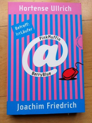 gebrauchtes Buch – Ullrich, Hortense; Friedrich – PinkMuffin@BerryBlue, Band 1: PinkMuffin@BerryBlue. Betreff: IrrLäufer