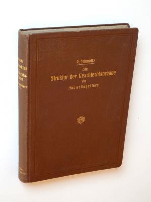 Die Struktur der Geschlechtsorgane der Haussäugetiere mit anatomischen Bemerkungen. Mit 168 Textabbildungen.