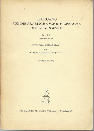 Lehrgang für arabische Schriftsprache der Gegenwart - Band 1, Lektionen 1-30