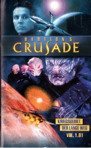 Babylon 5 Crusade Vol. 1.01 - Kriegsgebiet / Der lange Weg