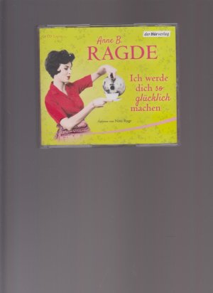 gebrauchtes Hörbuch – Ragde, Anne B – Ich werde dich so glücklich machen