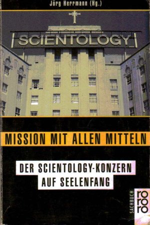 gebrauchtes Buch – Herrmann, Jörg / Potthoff, Norbert J. / Rieger, Angelika / Stamm, Hugo / Albers, Volker / Thiede, Werner u. a. – Mission mit allen Mitteln : Der Scientology-Konzern auf Seelenfang