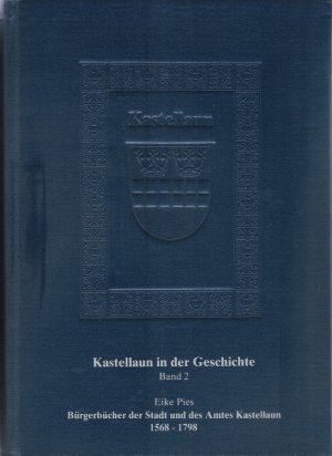 Kastellaun in der Geschichte / Bürgerbücher der Stadt und des Amtes Kastellaun (1568-1798)