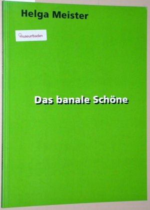 Das banale Schöne.