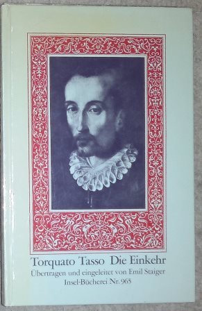 gebrauchtes Buch – Torquato Tasso – Die Einkehr. Übertragen und eingeleitet von Emil Staiger. gebrauchtes Buch – Torquato Tasso – Die Einkehr. Übertragen und eingeleitet von Emil Staiger.