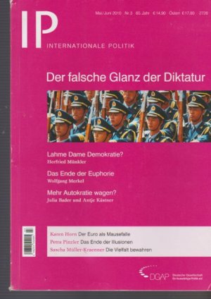 gebrauchtes Buch – Deutsche Gesellschaft für Auswärtige Politik und Sylke Tempel – IP Internationale Politik; Zeitschrift; Mai / Juni 2010 / Nr. 3 / 65. Jahr Titelthema: Der falsche Glanz der Diktatur