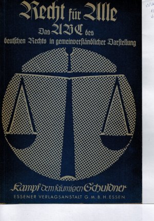 Kampf dem säumigen Schuldner. Ein ABC des gesamten Mahn- und Prozessverfahrens, einschließlich der Zwangsvollstreckung, Zwangsversteigerung, des Vergleichs […]