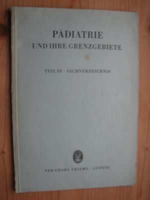 Pädiatrie und ihre Grenzgebiete Teil III - Sachverzeichnis