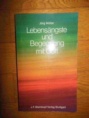 gebrauchtes Buch – Jörg Müller – Lebensängste und Begegnung mit Gott