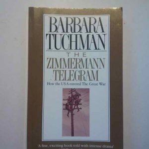 gebrauchtes Buch – Barbara Tuchman – The Zimmermann Telegramm  How the USA entered The Great War