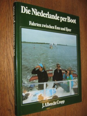 gebrauchtes Buch – Cropp, J Albrecht – Niederlande per Boot. Fahrten zwischen Ems und Ijzer