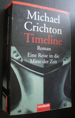 gebrauchtes Buch – Michael Crichton – Timeline - Eine Reise in die Mitte der Zeit. SF-Roman