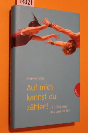 gebrauchtes Buch – Stephan Sigg – Auf mich kannst du zählen. 12 Gleichnisse aus unserer Zeit.