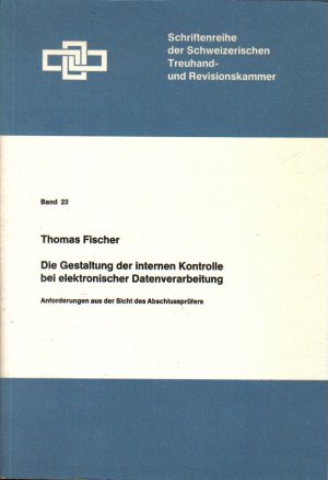 Die Gestaltung der internen Kontrolle bei elektronischer Datenverarbeitung