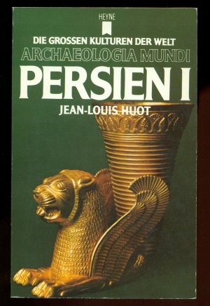 Die großen Kulturen der Welt Archaeologia Mundi / Persien I --Mit Illustrationen