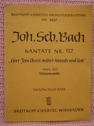 gebrauchtes Buch – Johann Sebastian Bach – Joh. Seb. Bach • Kantate Nr. 127 • Noten Violincello Bass • BWV 127 • Urtextausgabe