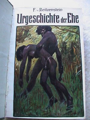 6 Bände in 1 - URGESCHICHTE DER EHE - DIE ENTWICKLUNGSGESCHICHTE DER LIEBE - LIEBE UND EHE IM ALTEN ORIENT - LIEBE UND EHE IM EUROPÄISCHEN ALTERTUM - LIEBE UND EHE IM MITTELALTER - LIEBE UND EHE IN OSTASIEN UND BEI DEN KULTURVÖLKERN ALT-AMERIKAS