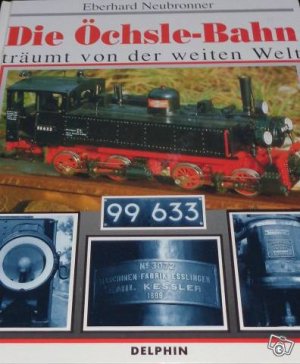 gebrauchtes Buch – Eberhard Neubronner – Die Öchsle-Bahn träumt von der weiten Welt