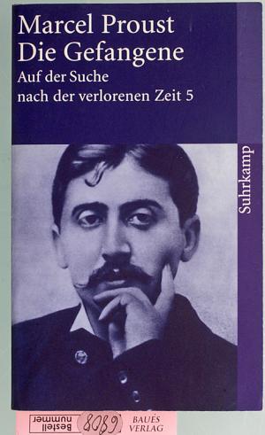 gebrauchtes Buch – Proust, Marcel und Luzius Keller – Proust, Die Gefangene. Auf der Suche nach der verlorenen Zeit. Band 5. Werke II.