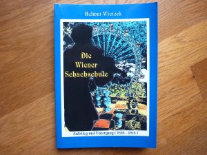 die wiener schachschule. aufstieg und untergang (1866-1938).