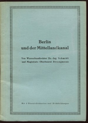 Berlin und der Mittellandkanal (I. Ausbau der Märkischen und Berliner Wasserstraßen zur Aufnahme des Mittellandkanalverkehrs; II. Die Berliner Häfen und […]