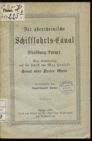 Der oberrheinische Schifffahrts-Canal Straßburg-Speyer. Eine Erwiderung auf die Schrift von Max Honsell: Canal oder Freier Rhein