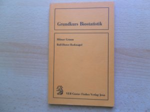 Grundkurs Biostatistik. Mit 35 Abbildungen und 31 Tabellen