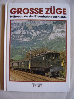 gebrauchtes Buch – Temming, Rolf L – Grosse Züge - Höhepunkte der Eisenbahngeschichte