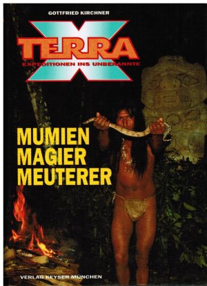 gebrauchtes Buch – Kirchner, Gottfried  – Terra-X - Expeditionen ins Unbekannte - Mumien, Magier, Meuterer